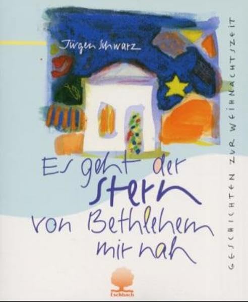 Es geht der Stern von Bethlehem mir nah: Geschichten für die Advents- und Weihnachtszeit (Eschbacher Geschenkhefte) Books
