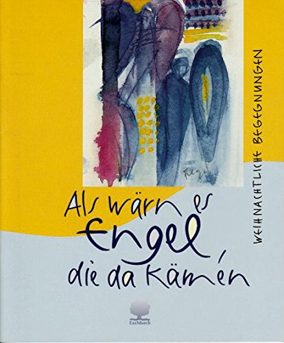 Als wärn es Engel, die da kämen: Weihnachtliche Begegnungen (Eschbacher Geschenkhefte) Lifestyle