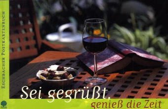 Sei gegrüsst, geniess die Zeit: Postkartenbuch (Eschbacher Postkartenbücher) Books