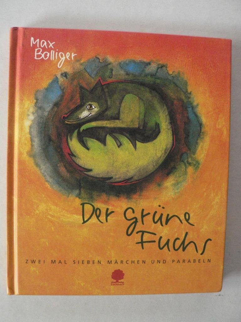 Der grüne Fuchs: Zwei mal sieben Märchen und Parabeln Fairy Tales & Legends