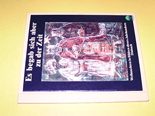 Es begab sich aber zu der Zeit. Weihnachten in Bildern dieses Jahrhunderts. Diabuch Books
