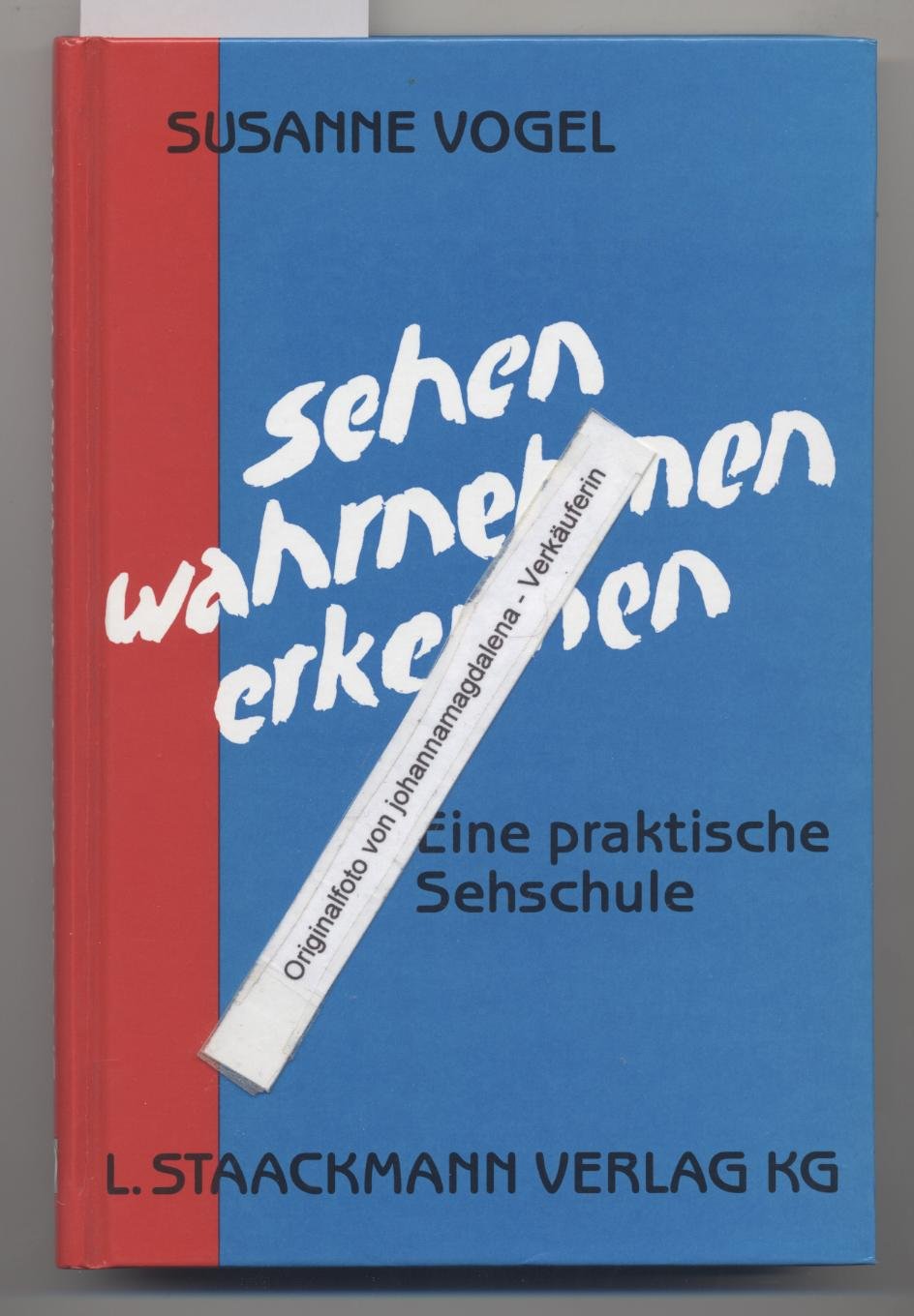 Sehen - Wahrnehmen - Erkennen: Eine praktische Sehschule Health, Nutrition & Fitness