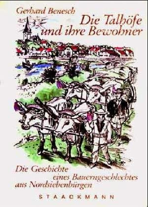 Die Talhöfe und ihre Bewohner. Die Geschichte eines Bauerngeschlechtes aus Nordsiebenbürgen Politics & History
