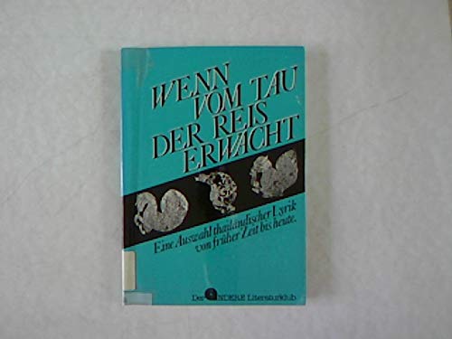 Wenn vom Tau der Reis erwacht. Eine Auswahl thailändischer Lyrik von früher Zeit bis heute Books