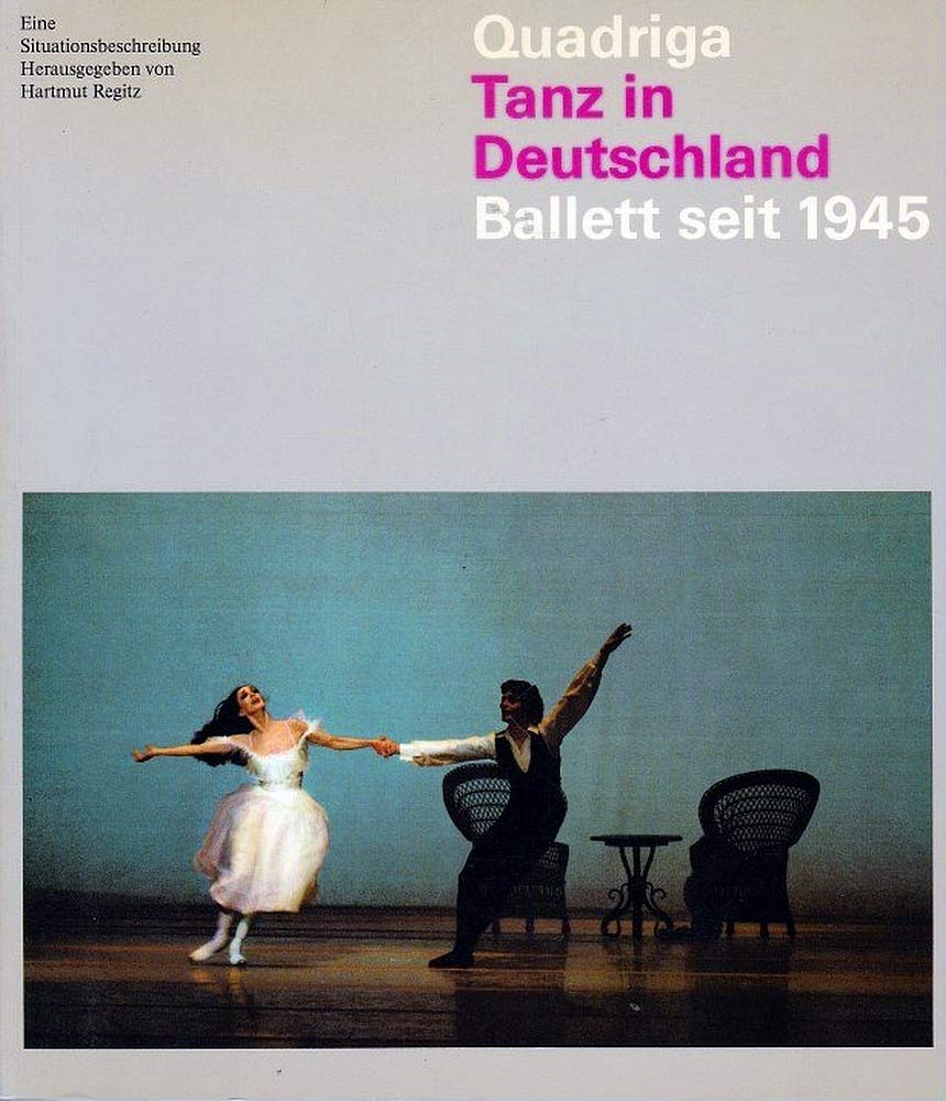 Tanz in Deutschland. Ballett seit 1945. Eine Situationsbeschreibung Film, Art & Culture