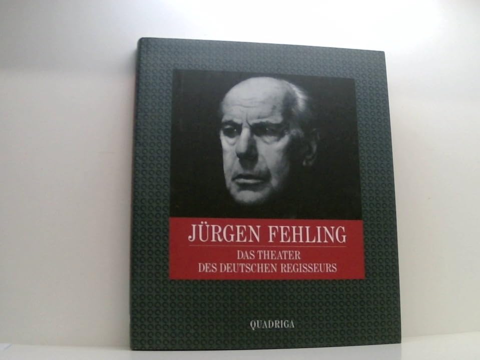 Das Theater des deutschen Regisseurs Jürgen Fehling book