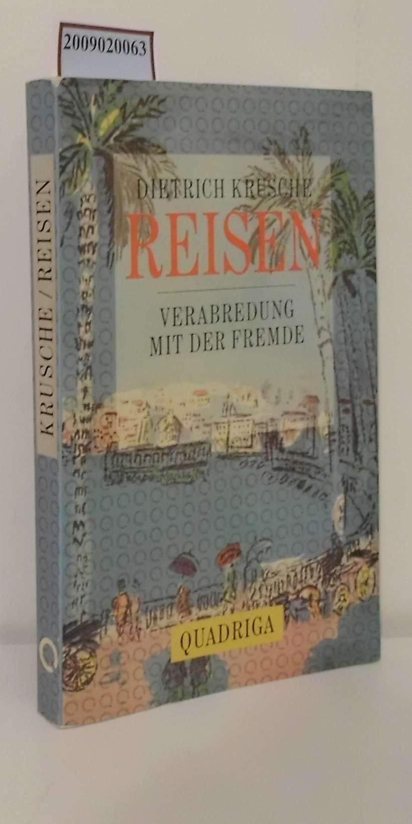Reisen. Verabredung mit der Fremde Travelogues