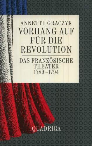 Vorhang auf für die Revolution. Das französische Theater 1789-1794 Books