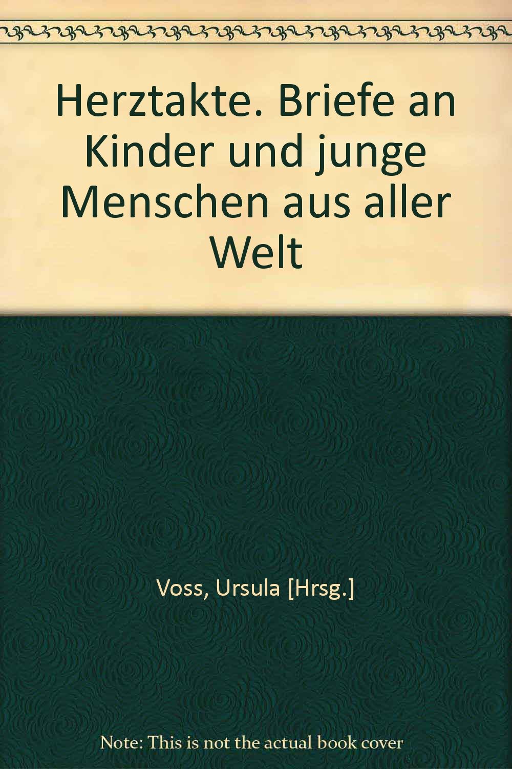 Herztakte. Briefe an Kinder und junge Menschen aus aller Welt Essays & Short Stories