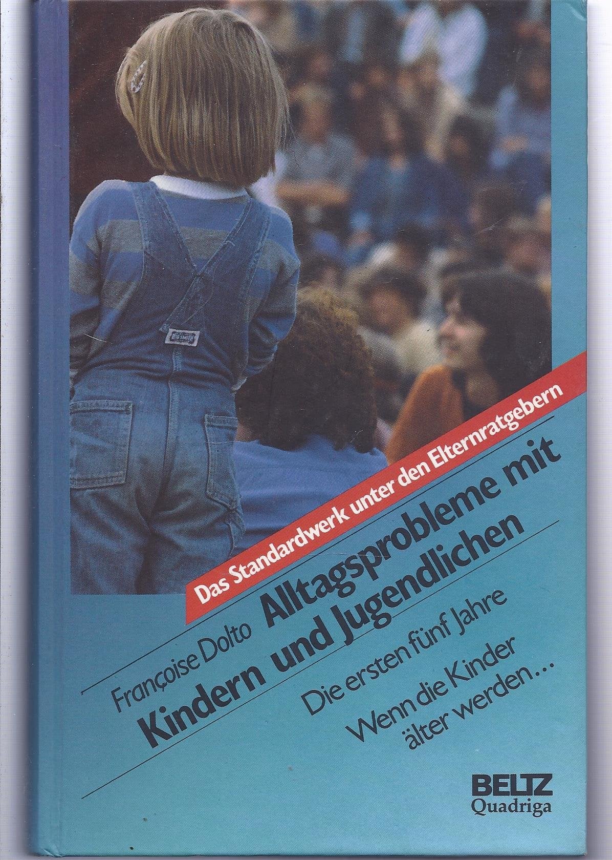 Alltagsprobleme mit Kindern und Jugendlichen. Die ersten fünf Jahre. Wenn die Kinder älter werden Parents & Children