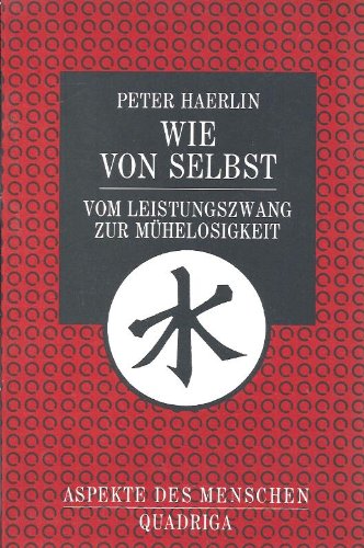 Wie von selbst. Vom Leistungszwang zur Mühelosigkeit Lifestyle