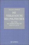 Die Verleugnung des Politischen. Die Ethik des Symbolischen bei Jacques Lacan Science