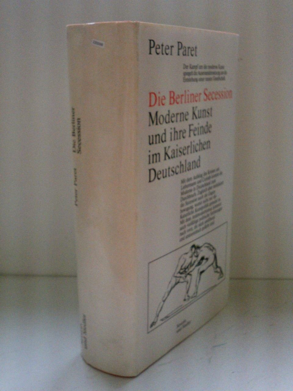 Die Berliner Secession. Moderne Kunst und ihre Feinde im Kaiserlichen Deutschland Politics & History
