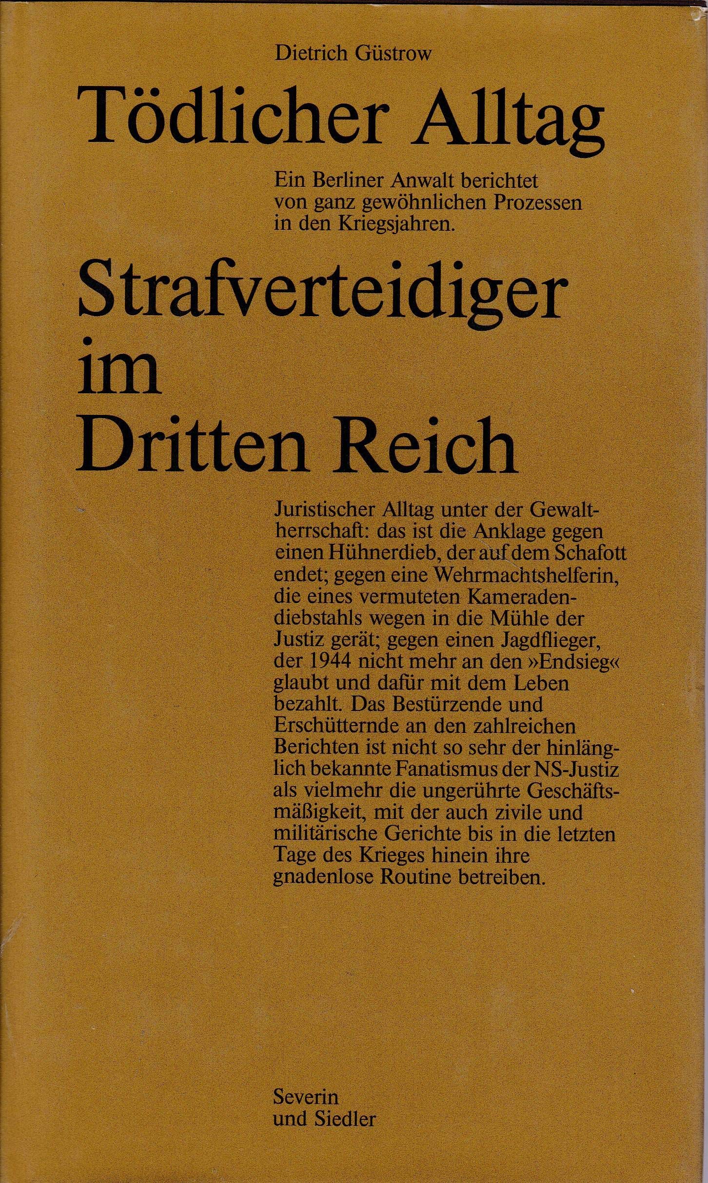 Tödlicher Alltag. Strafverteidiger im Dritten Reich Law