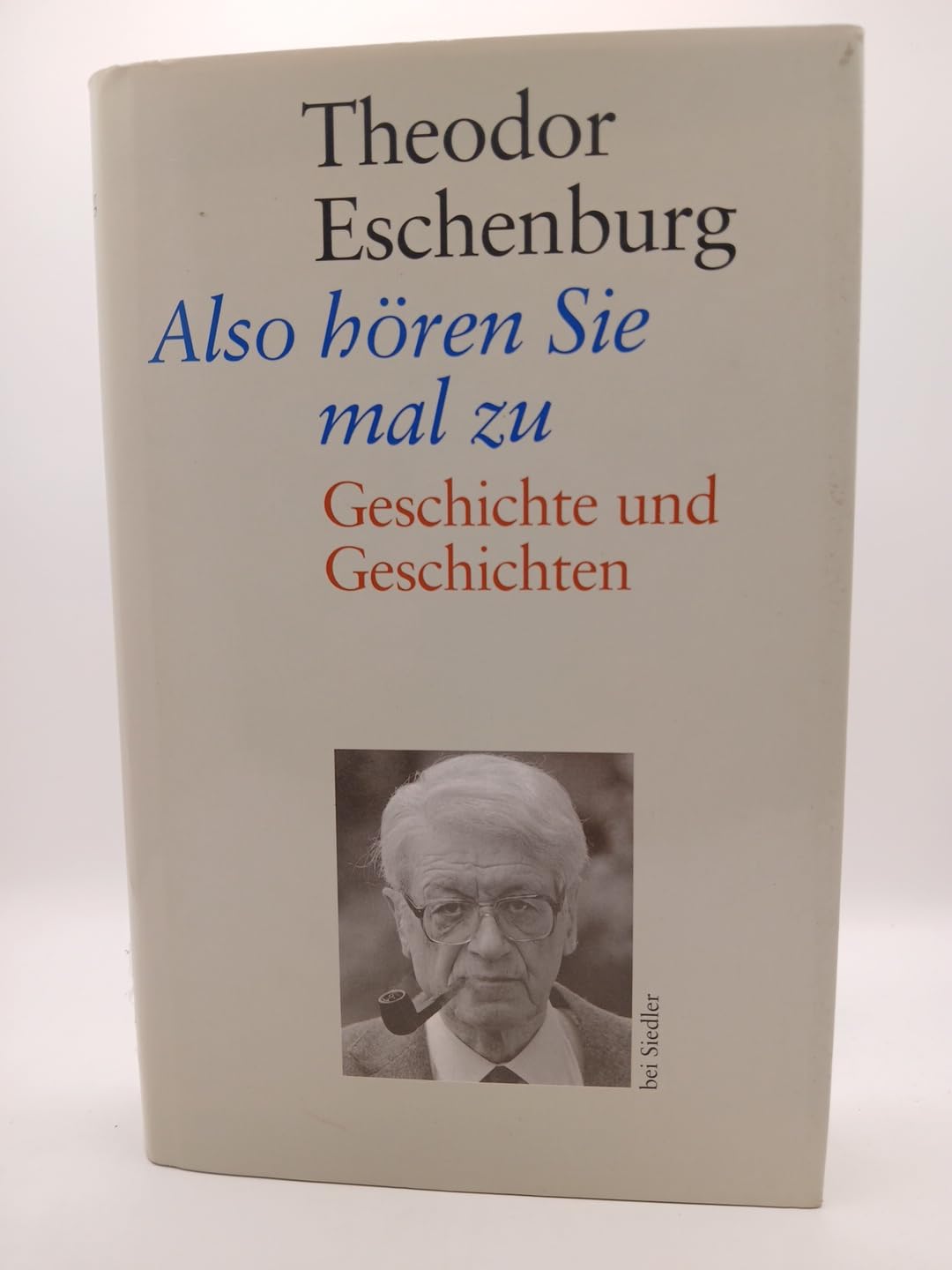 Also hören Sie mal zu: Geschichte und Geschichten 1904-1933: Geschichte und Geschichten 1904 bis 1933 Politics & Society