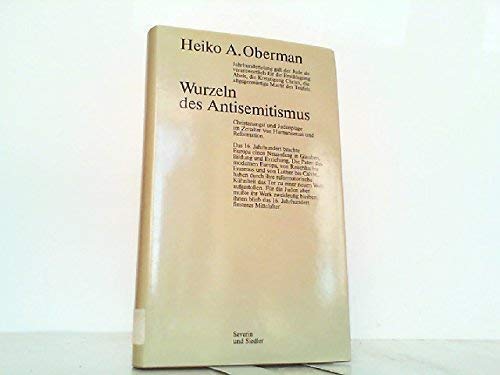 Wurzeln des Antisemitismus: Christenangst und Judenplage im Zeitalter von Humanismus und Reformation Politics & History