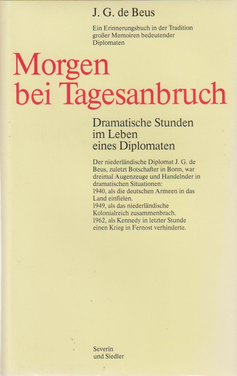 Morgen bei Tagesanbruch. Dramatische Stunden im Leben eines Diplomaten. Ein Erinnerungsbuch in der Tradition großer Memoiren bedeutender Diplomaten. Leinen mit Schutzumschlag book