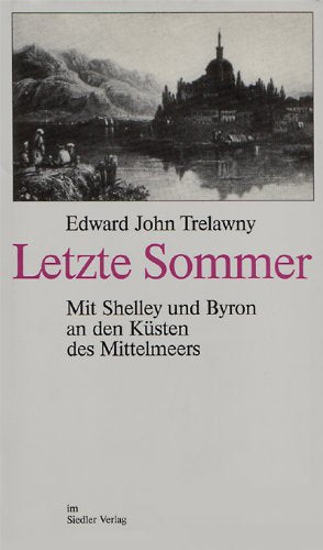 Letzte Sommer: Mit Shelley und Byron an die Küsten des Mittelmeers Science