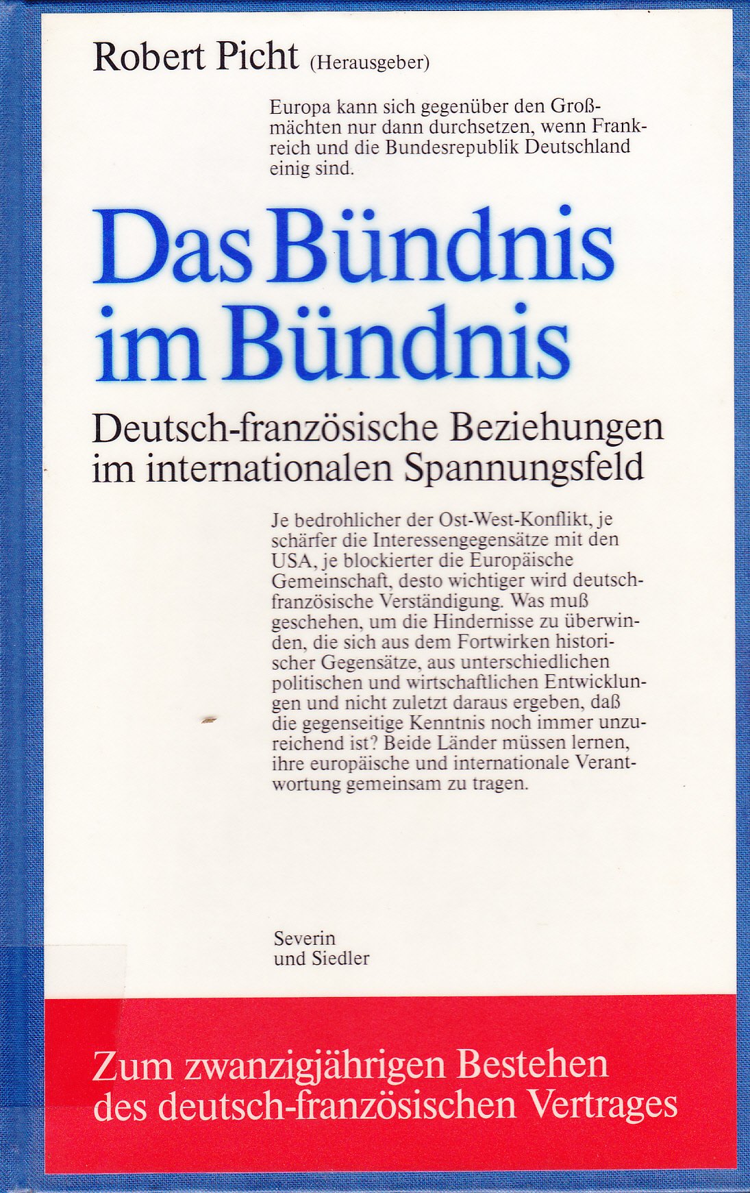Das Bündnis im Bündnis. Deutsch-französische Beziehungen im internationalen Spannungsfeld. Politics & History