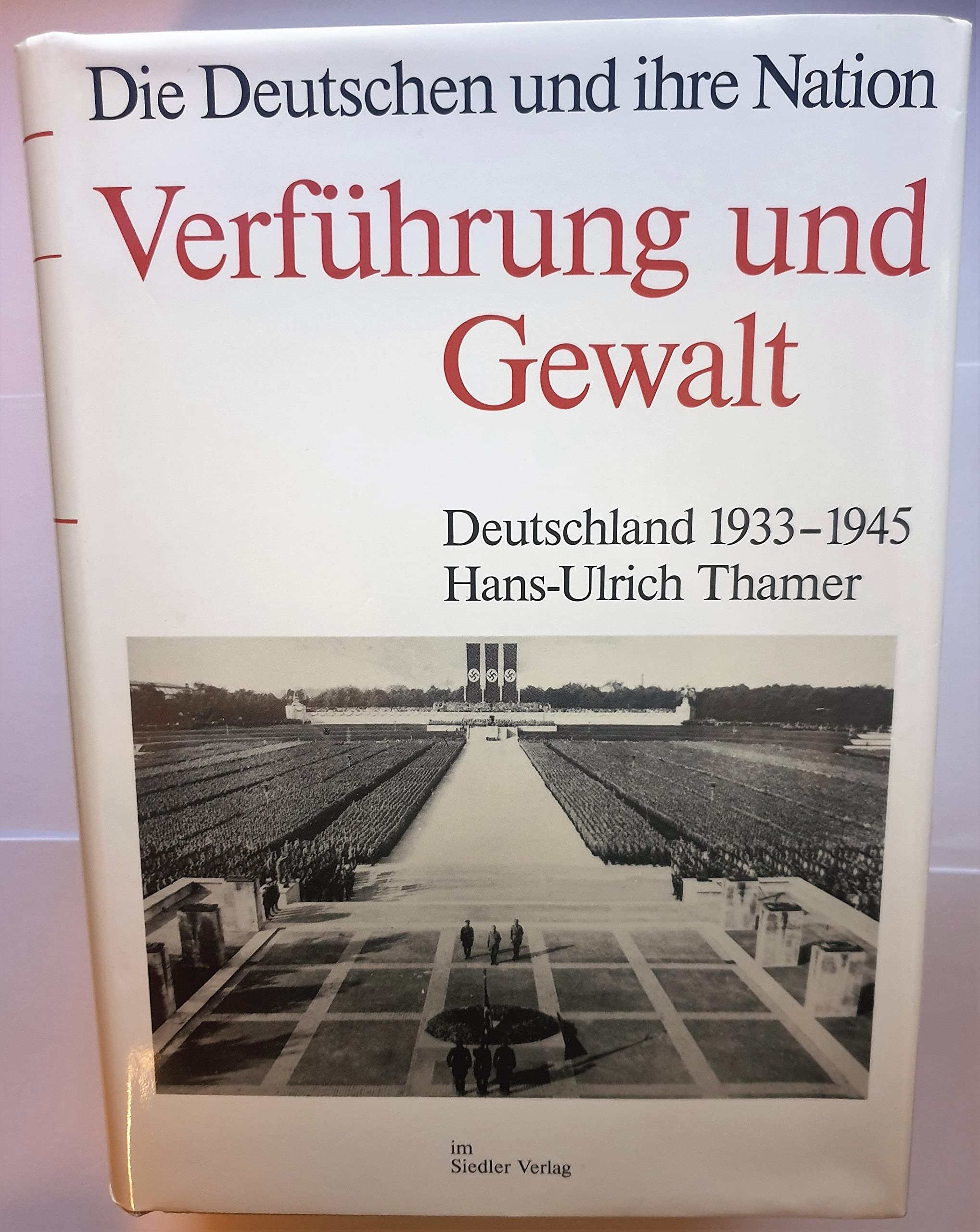 Die Deutschen und ihre Nation, Bd. 5: Verführung und Gewalt: Deutschland 1933-1945 Politics & History