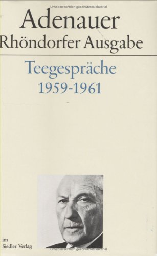 Adenauer Rhöndorfer Ausgabe: Teegespräche 1959-1961 Books