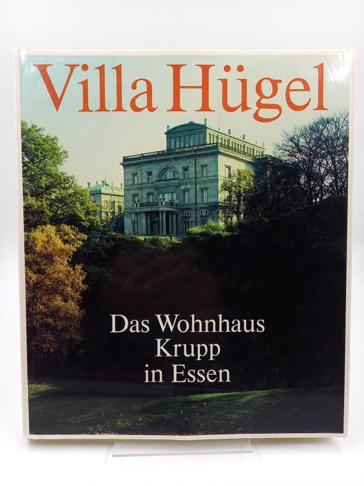 Villa Hügel: Das Wohnhaus Krupp in Essen Architecture