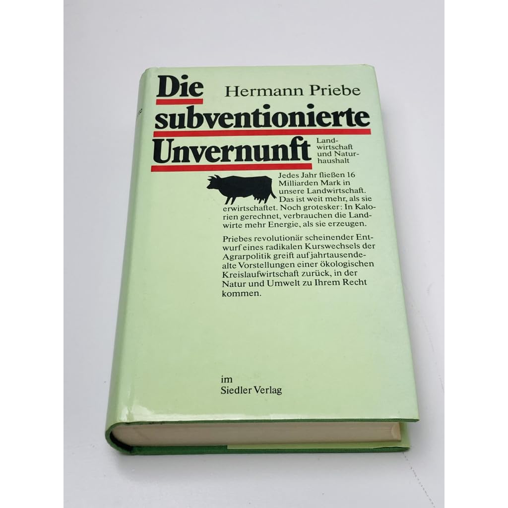 Die subventionierte Unvernunft. Landwirtschaft und Naturhaushalt Natural Sciences