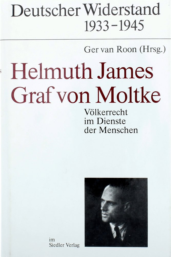 Helmuth James Graf von Moltke. Völkerrecht im Dienste des Menschen Law