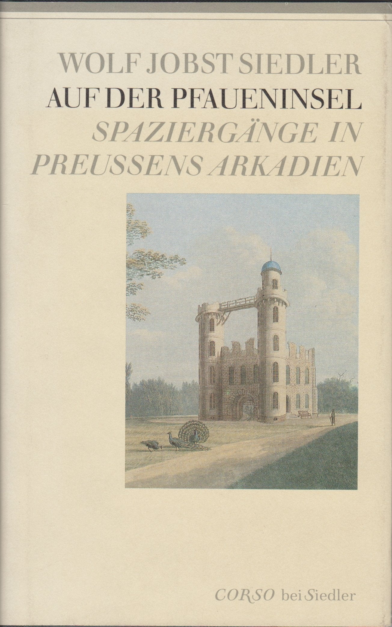 Auf der Pfaueninsel. Spaziergänge in Preußens Arkadien Politics & History