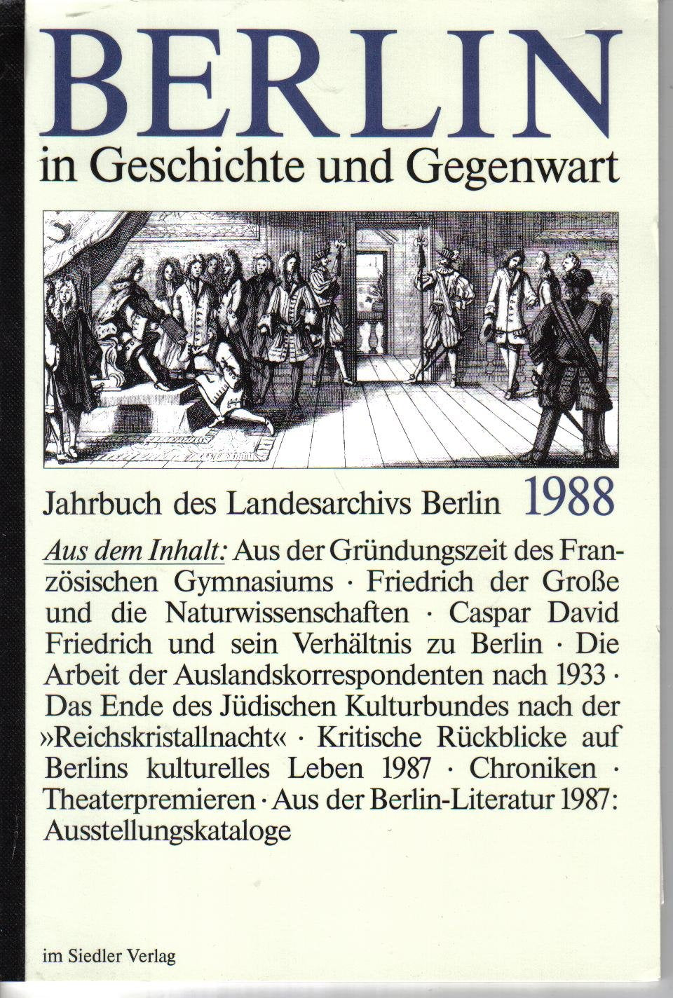 Berlin in Geschichte und Gegenwart. Jahrbuch des Landesarchivs Berlin 1988. book