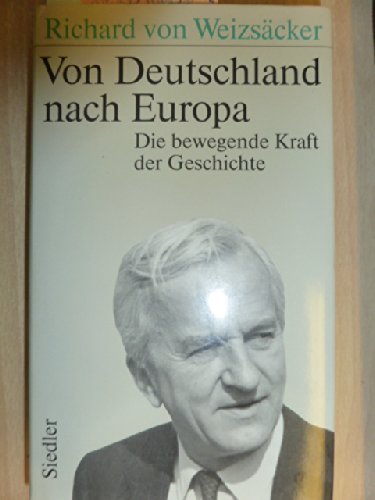 Von Deutschland nach Europa - Die bewegende Kraft der Geschichte Politics & History