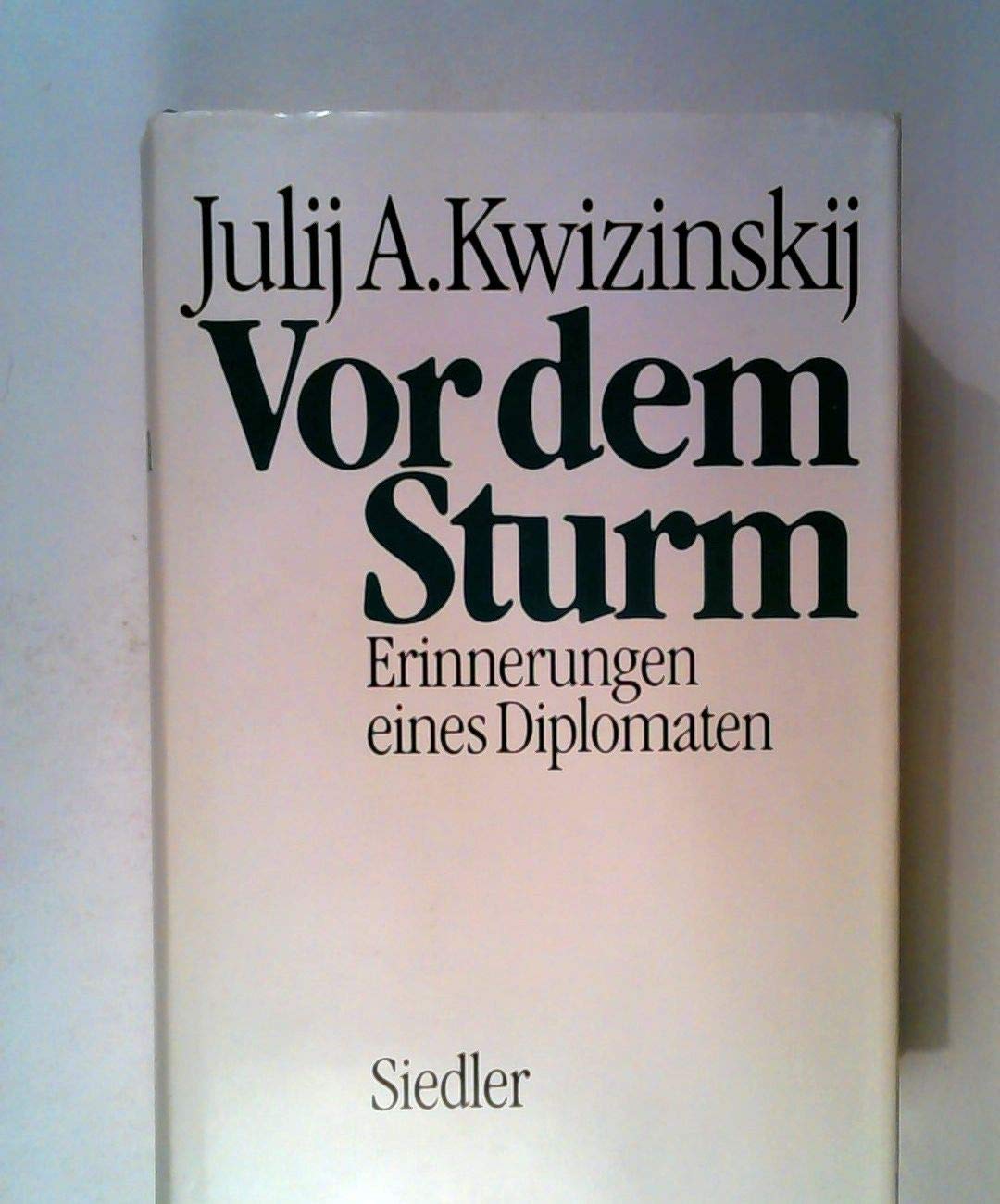 Vor dem Sturm. Erinnerungen eines Diplomaten Memories