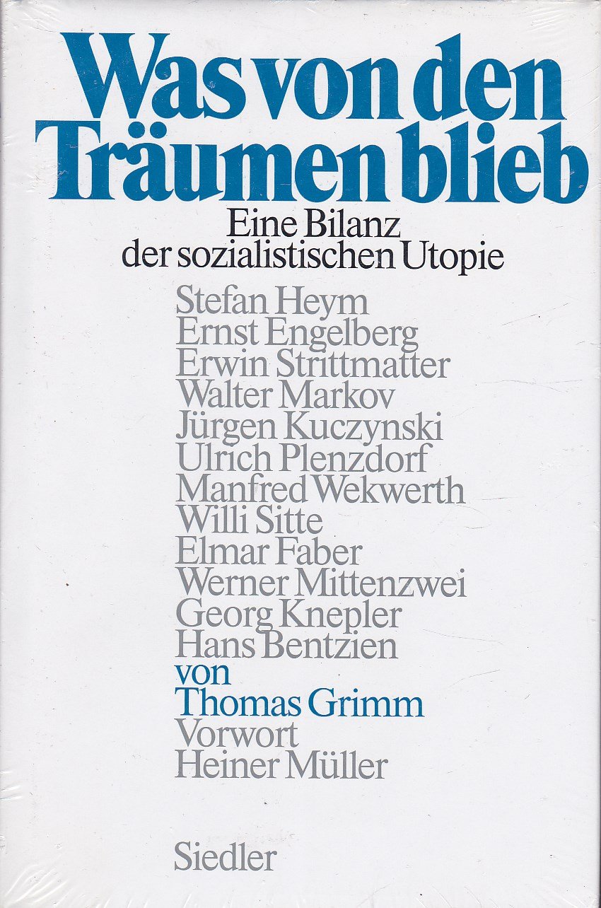Was von den Träumen blieb. Eine Bilanz der sozialistischen Utopie Memories