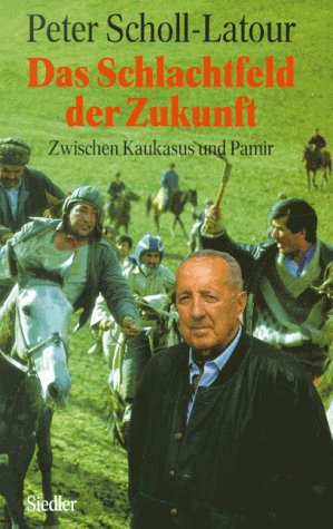 Das Schlachfeld der Zukunft. Zwischen Kaukasus und Pamir Books