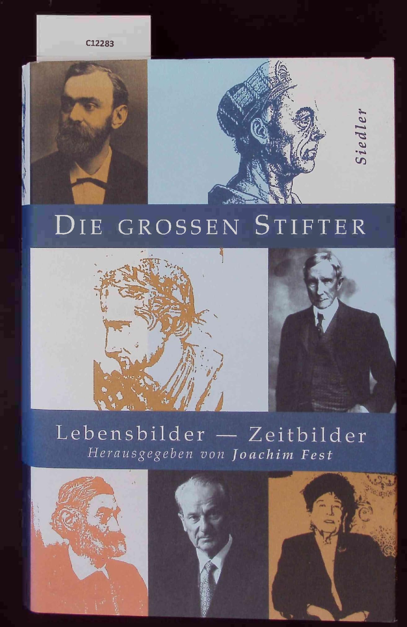 Die grossen Stifter. Lebensbilder als Zeitbilder Politics & History