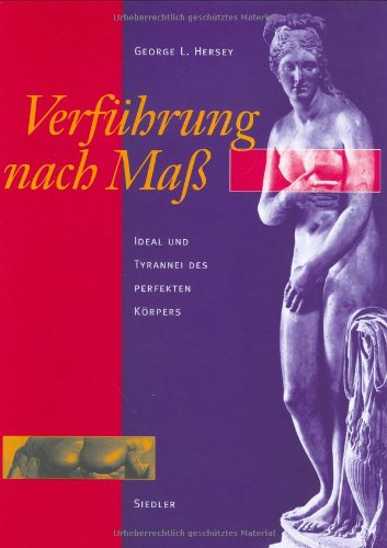 Verführung nach Maß. Ideal und Tyrannei des perfekten Körpers Books