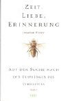 Zeit, Liebe, Erinnerung: Auf der Suche nach den Ursprüngen des Verhaltens. Ausgezeichnet mit dem National Book Critics Circle Award; General Nonfiction 1999 Business & Technology