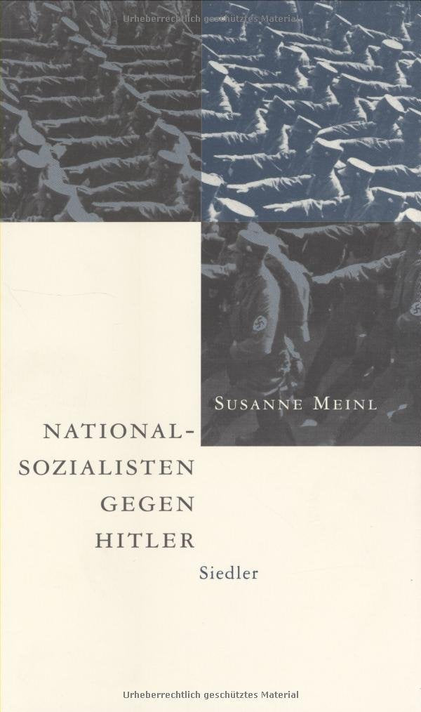 Nationalsozialisten gegen Hitler: Die nationalrevolutionäre Opposition um Friedrich Wilhelm Heinz German history