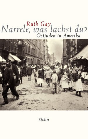 Narrele, was lachst du?: Ostjuden in Amerika Politics & Society
