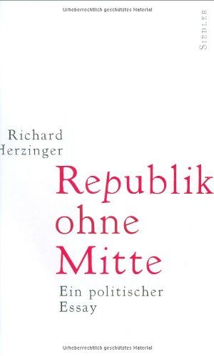 Republik ohne Mitte. Ein politischer Essay Politics & History