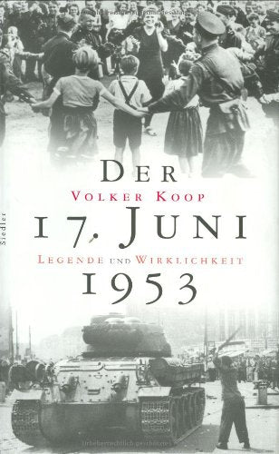 Der 17. Juni 1953: Legende und Wirklichkeit Books
