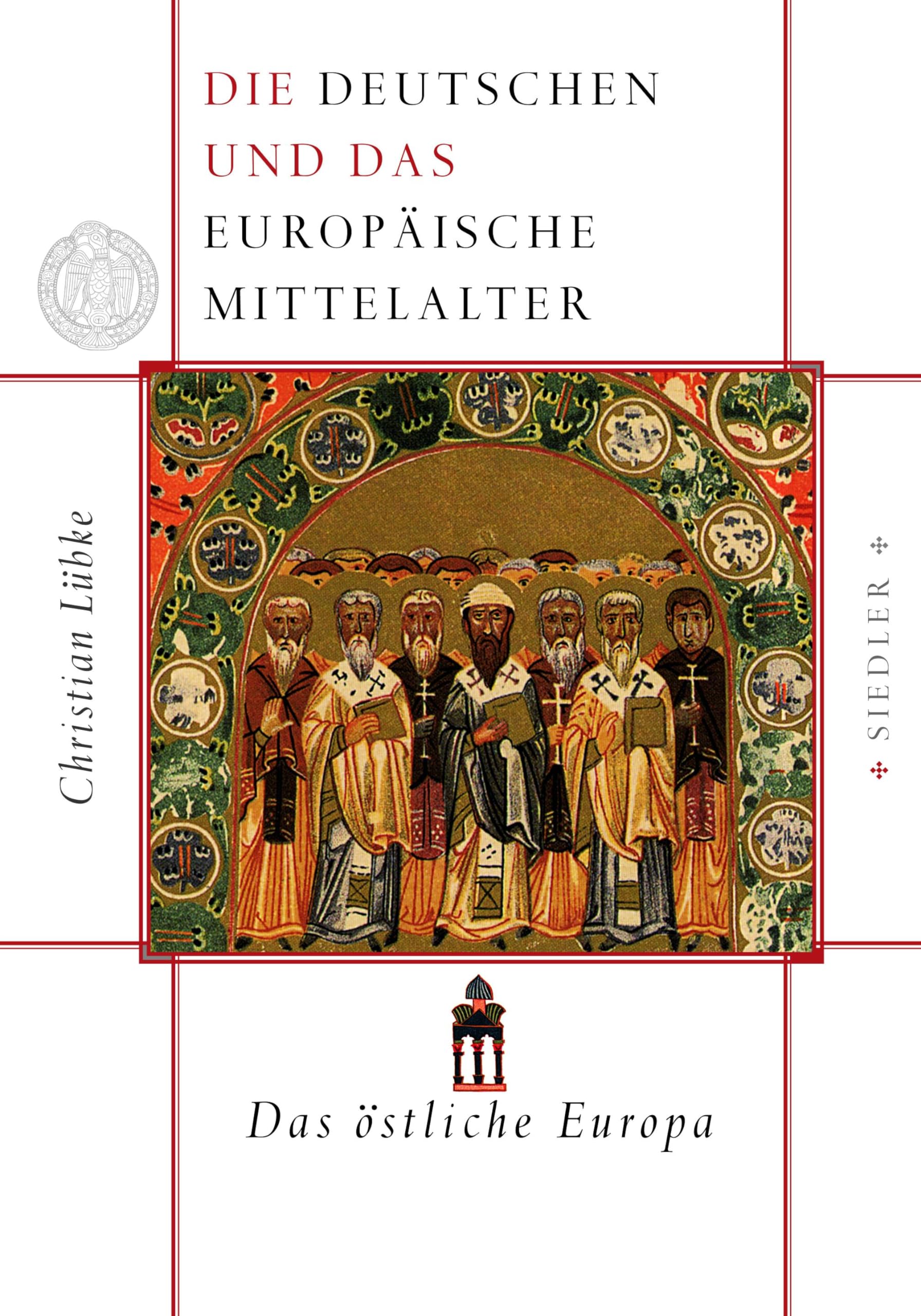 Die Deutschen und das europäische Mittelalter: Das östliche Europa German history