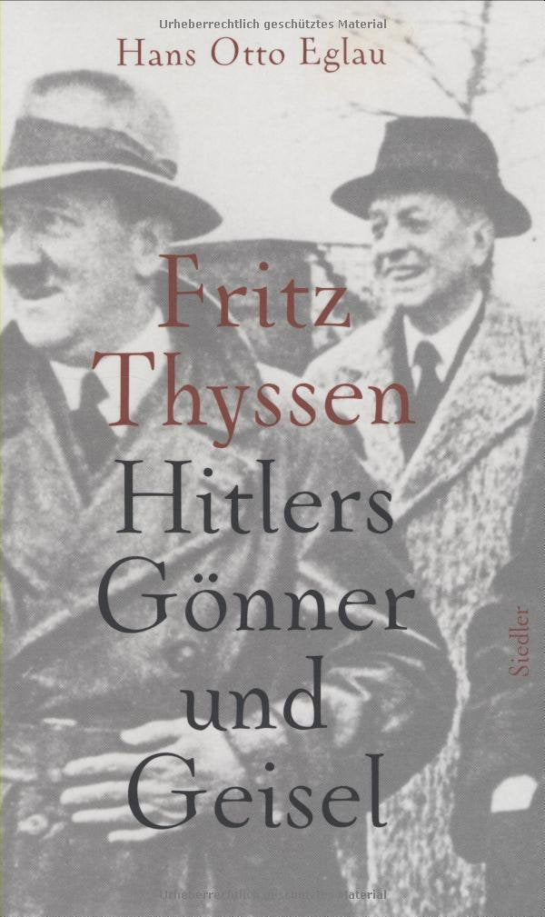 Fritz Thyssen: Hitlers Gönner und Geisel Memories