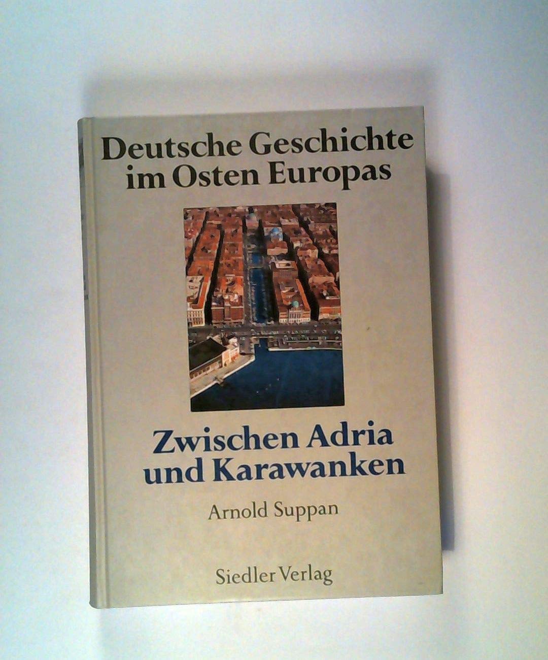 Deutsche Geschichte im Osten Europas: Zwischen Adria und Karawanken German history