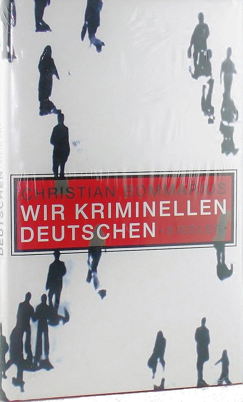 Wir kriminellen Deutschen Politics & History