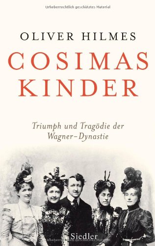 Cosimas Kinder: Triumph und Tragödie der Wagner-Dynastie Pop culture