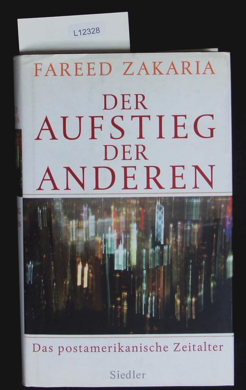 Der Aufstieg der Anderen: Das postamerikanische Zeitalter Politics & History