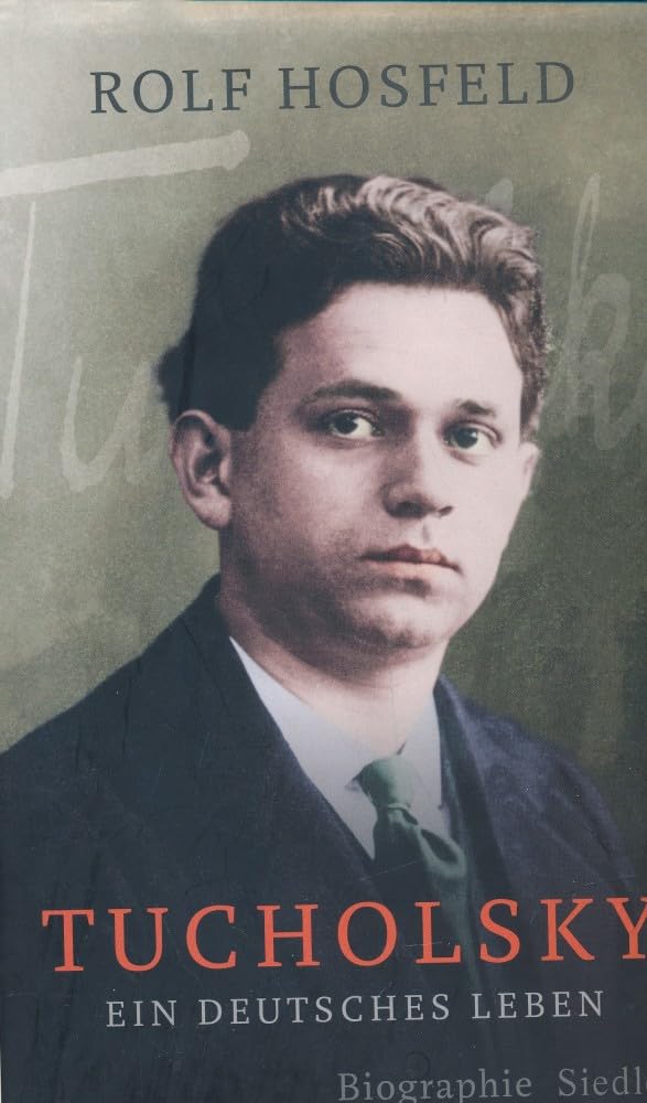 Tucholsky: Ein deutsches Leben. Biographie Contemporary literature