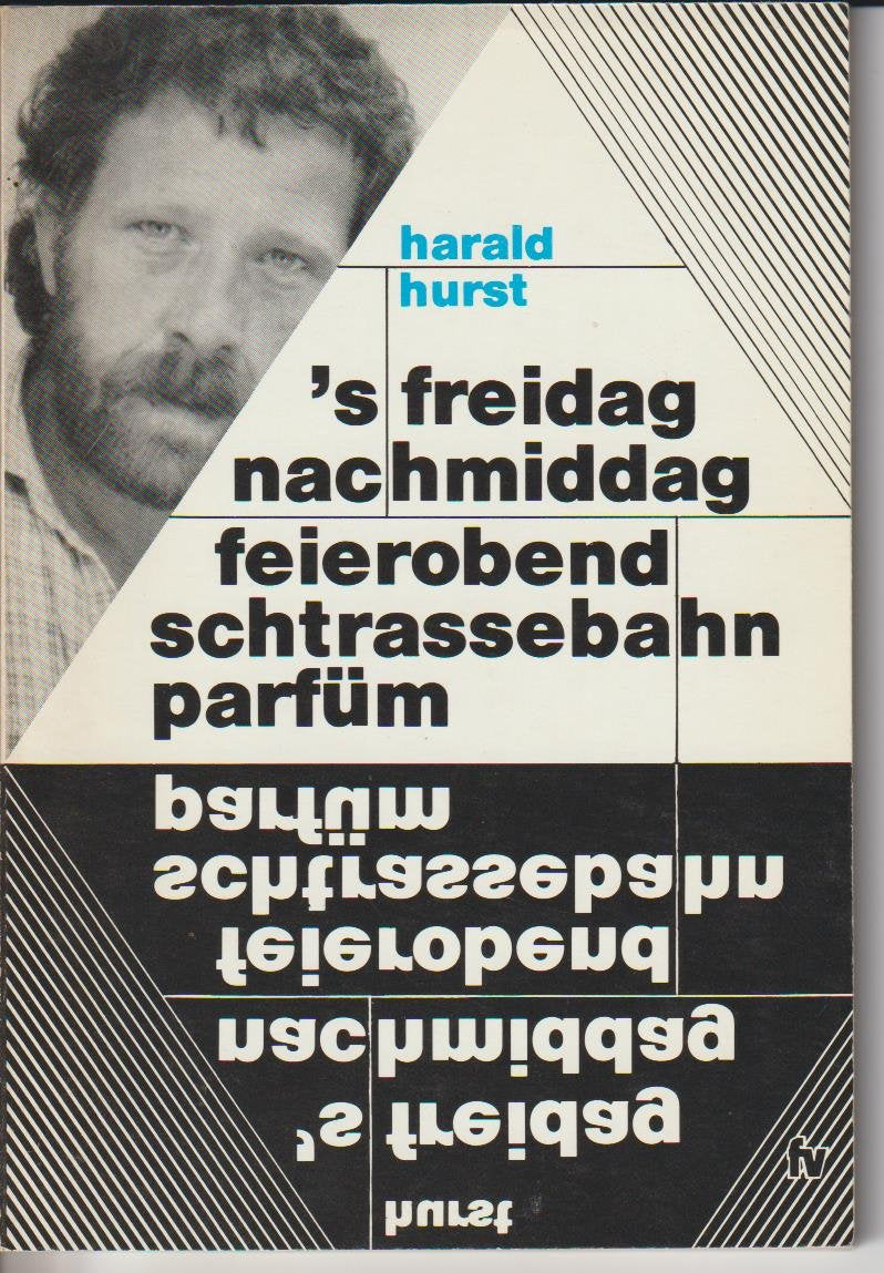 S Freidagnachmiddagfeierobendschtrassebahnparfüm. Neue Prosa und Lyrik in Mundart und Schriftdeutsch Books