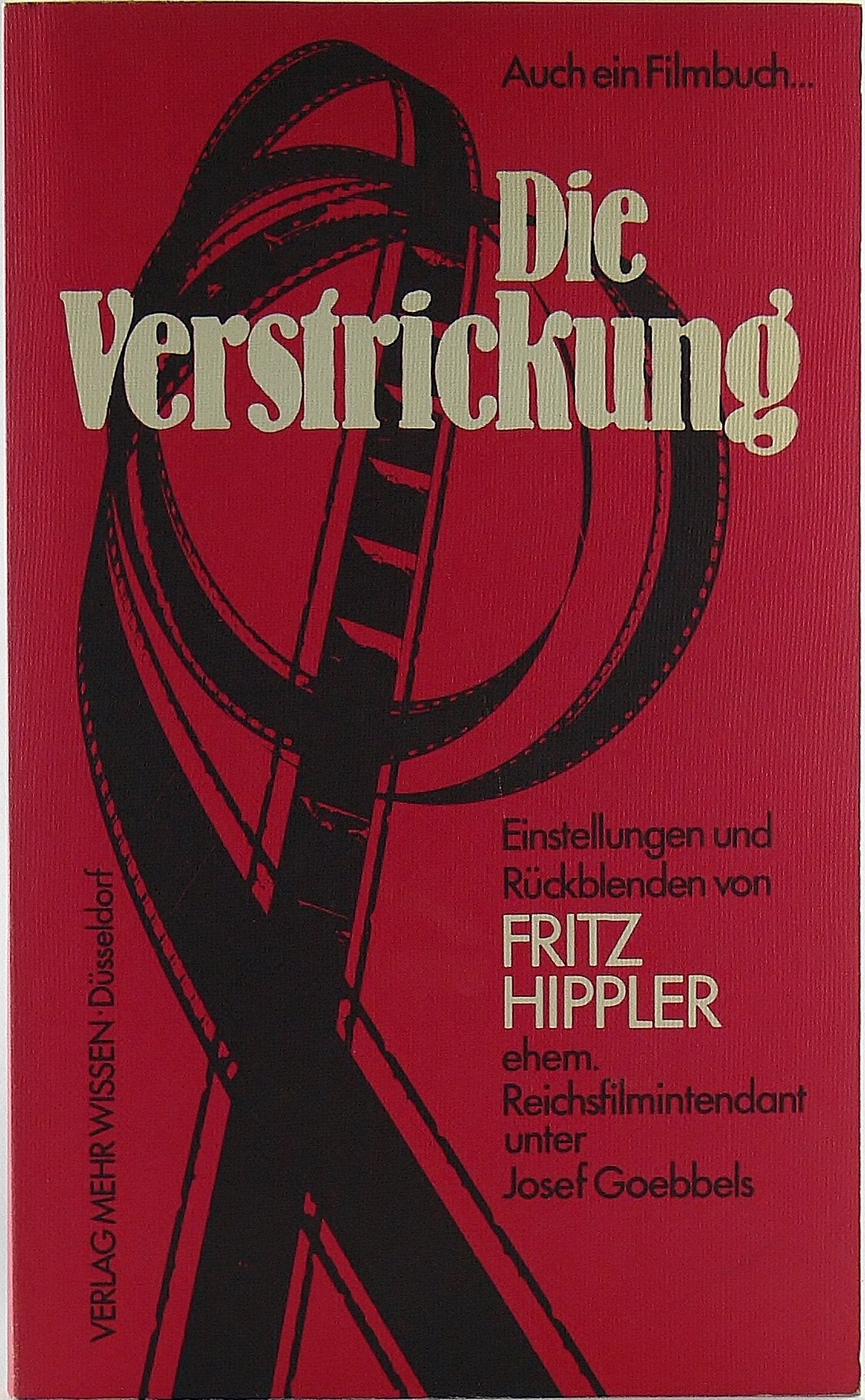 Die Verstrickung: Einstellungen u. Rückblenden. Auch e. Filmbuch . . . Film, Art & Culture